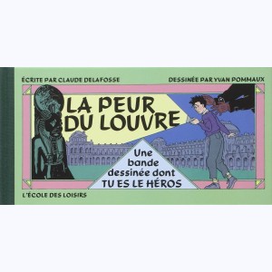 Une bande dessinée dont tu es le héros : Tome 1, La peur du Louvre