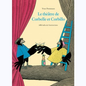 Corbelle et Corbillo : Tome 3, Le Théâtre de Corbelle et Corbillo