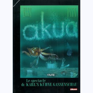 Akua, Le spectacle du Karl's Kühne Gassenschau