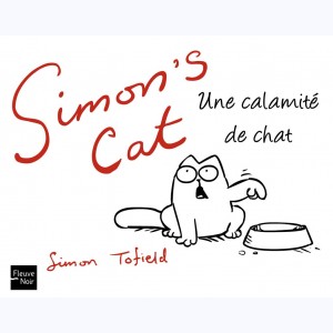 Simon's cat : Tome 1, Une calamité de chat