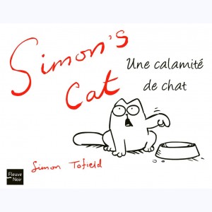 Simon's cat : Tome 1, Une calamité de chat : 