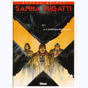 Samba Bugatti : Tome 4, L'oiseau-rouille