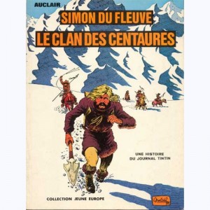 106 : Simon du Fleuve : Tome 1, Le clan des Centaures