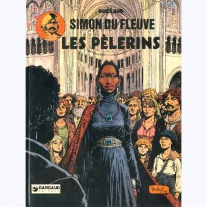 Simon du Fleuve : Tome 4, Les pélerins : 