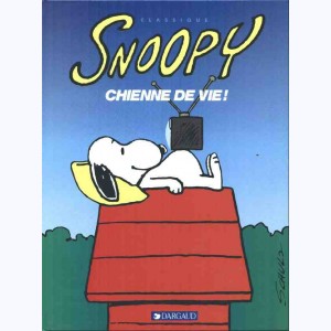 Snoopy : Tome 19, Chienne de vie!