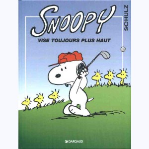 Snoopy : Tome 25, Snoopy vise toujours plus haut