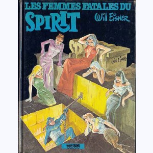Le Spirit : Tome 3, Les femmes fatales du Spirit