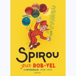 Spirou et Fantasio - L'intégrale : Tome 0, Spirou par Rob-Vel 1938 - 1943