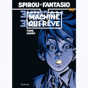 Spirou et Fantasio : Tome 46, Machine qui rêve