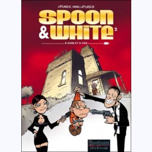 Spoon & White : Tome 2, A gore et à cris : 