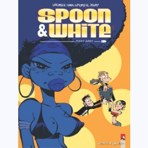 Spoon & White : Tome 5, Funky junky