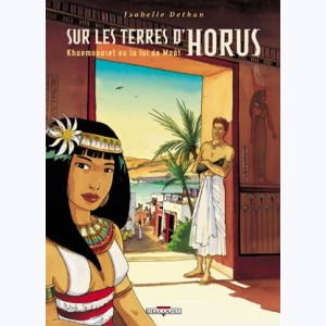 Sur les terres d'Horus : Tome 1, Khaemouaset ou la loi de Maât
