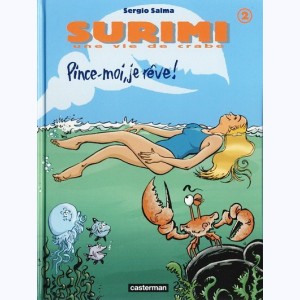 Surimi, une vie de crabe : Tome 2, Pince moi je rêve