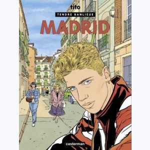 Tendre banlieue : Tome 9, Madrid