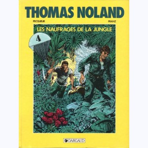 Thomas Noland : Tome 4, Les naufragés de la jungle : 