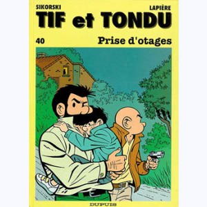 Tif et Tondu : Tome 40, Prise d'otages