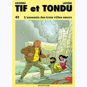 Tif et Tondu : Tome 42, L'assassin des trois villes soeurs