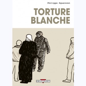Torture blanche : 