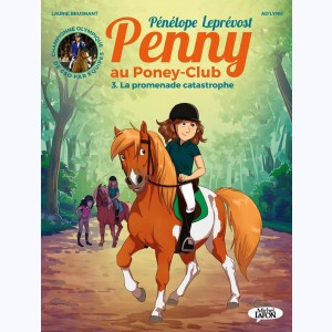 Penny au Poney-Club : Tome 3, La Promenade Catastrophe