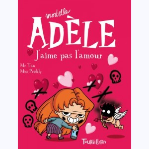 Mortelle Adèle : Tome 4, J'aime pas l'amour !