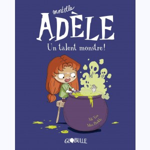 Mortelle Adèle : Tome 6, Un talent monstre !