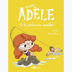 Mortelle Adèle : Tome 12, À la pêche aux nouilles !