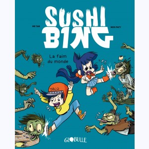 Sushi Bing : Tome 2, La faim du monde