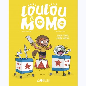 Loulou et Momo : Tome 3, Hocus pocus, maudit circus !