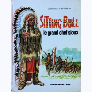 Les grands hommes de l'Ouest, Sitting Bull - Le grand chef sioux
