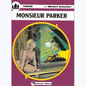 Cargo : Tome 8, Monsieur Parker