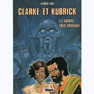Clarke et Kubrick : Tome 1, Agents très spatiaux