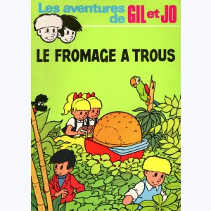 Les aventures de Gil et Jo : Tome 9, Le Fromage à trous