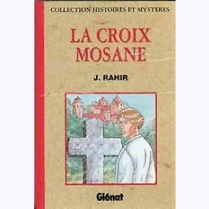 Collection Histoires et Mystères, La croix Mosane