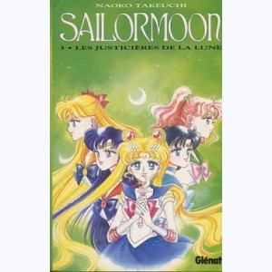 Sailor Moon : Tome 3, Les justicières de la lune