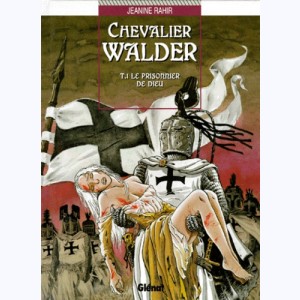 Chevalier Walder : Tome 1, Le prisonnier de Dieu : 