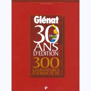 Glénat 30 ans d'édition, 300 couvertures d'albums de BD