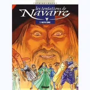 Les tentations de Navarre : Tome 1, Nostre Henric