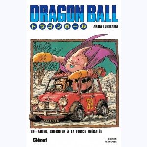 Dragon Ball - Édition originale : Tome 39, Adieu, guerrier à la force inégalée
