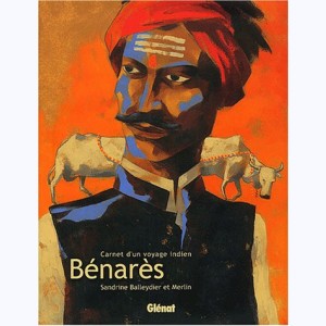 Bénarès, Carnet d'un voyage indien