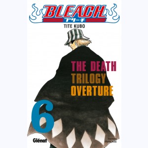 Bleach : Tome 6, The Death trilogy Overture