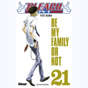 Bleach : Tome 21, Be my Family or Not