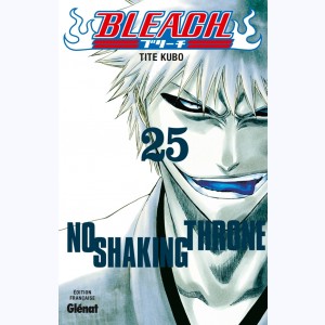 Bleach : Tome 25, No Shaking Throne