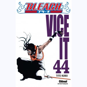 Bleach : Tome 44, Vice it