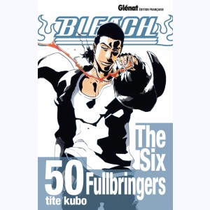 Bleach : Tome 50, The Six Fullbringers