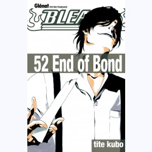 Bleach : Tome 52, End of Bond