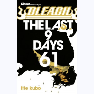 Bleach : Tome 61, The Last 9 Days