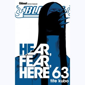 Bleach : Tome 63, Hear, Fear, Here