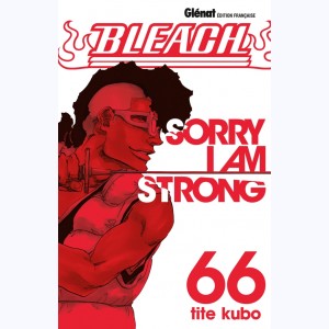 Bleach : Tome 66, Sorry I am strong
