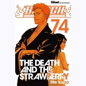 Bleach : Tome 74, The Death and the strawberry
