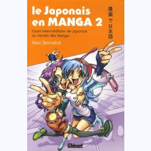 Le Japonais en Manga : Tome 2, Cours intermédiaire de japonais au travers des Manga
